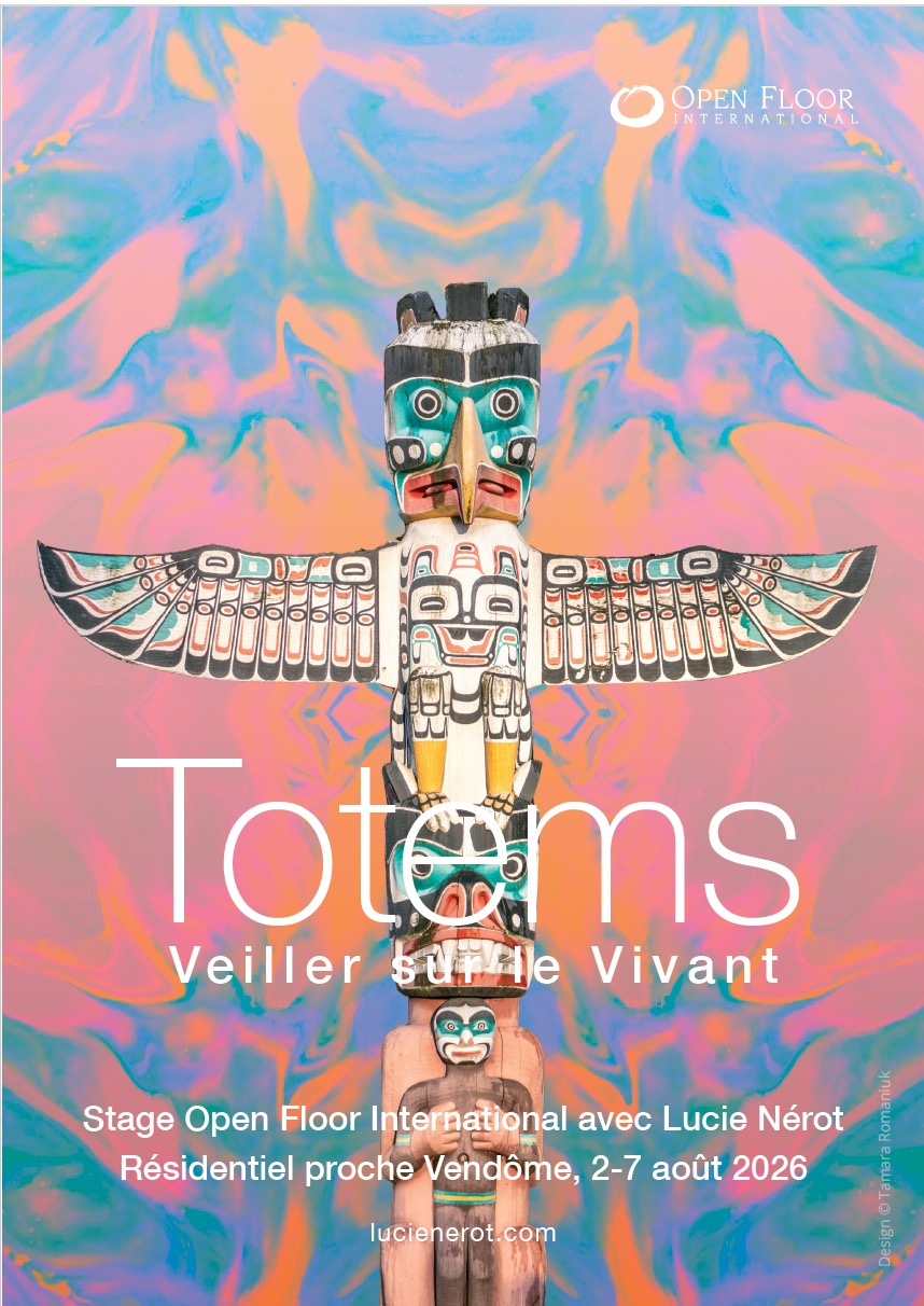 TOTEMS - VEILLER SUR LE VIVANT Stage de danse libre et consciente en france avec Lucie Nérot.